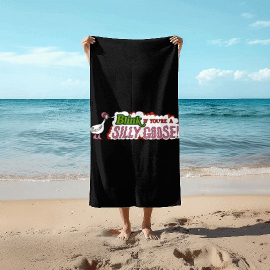 Funny Blink If You're A Silly Goose Beach Towels