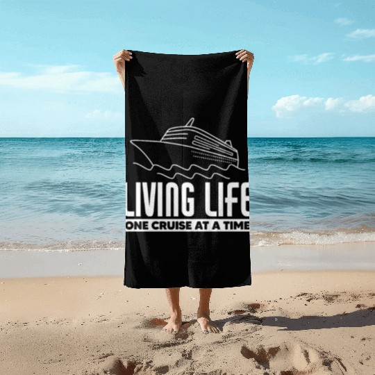 Living Life One Cruise At A Time Beach Towels