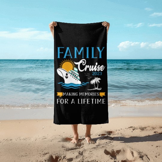Family cruise 2023 make memories for a lifetime Beach Towels