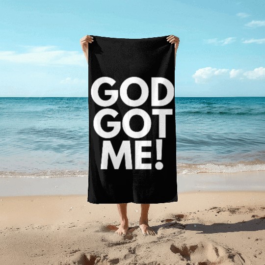 God Got Me, Christian, Quote Beach Towels