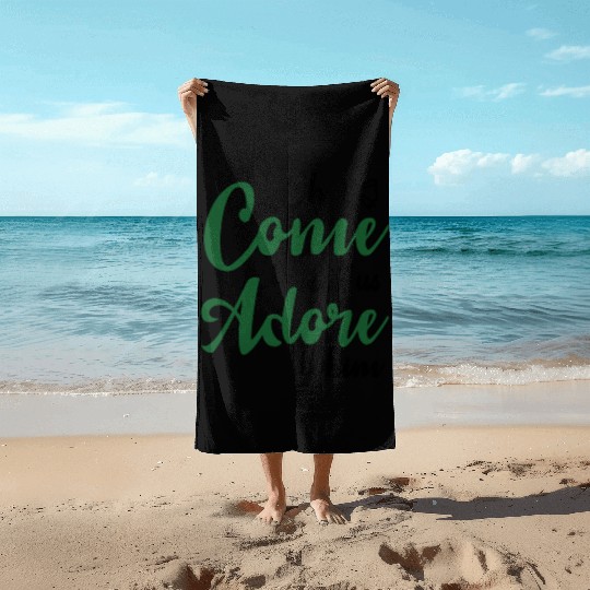 Oh come let us adore him Beach Towels