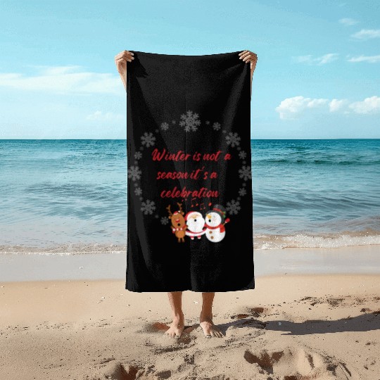 Winter is not a season it is a celebration Beach Towels