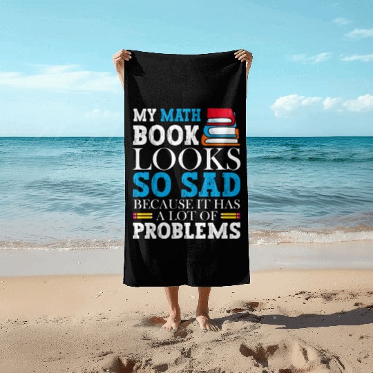 A Math Book Looks So Sad Because Of Problems Beach Towels