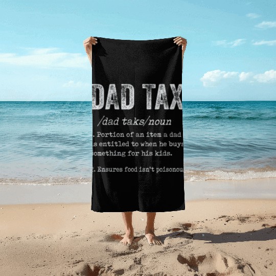 Vintage Dad Tax Definition Men Funny Father's Day Beach Towels