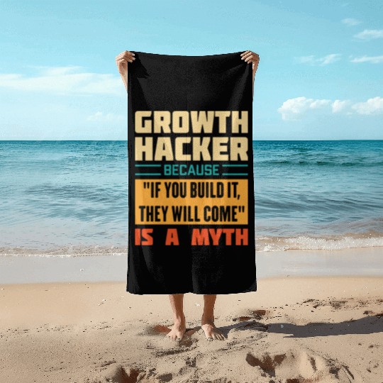 Humorous Growth Hacker Quote Beach Towels