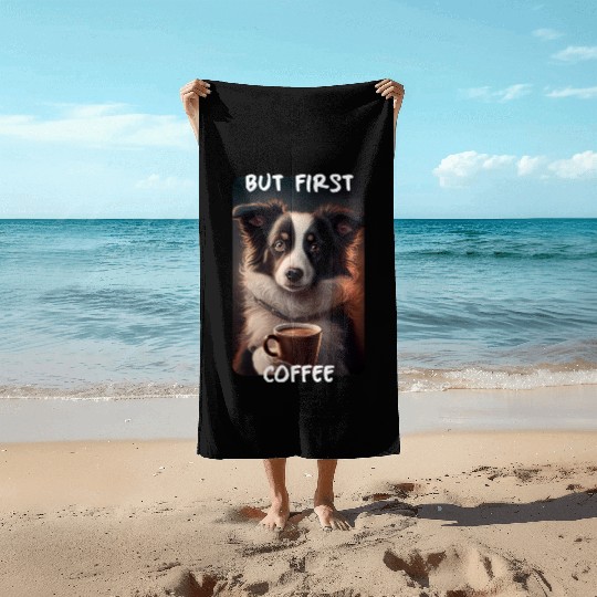 Border Collie - But First Coffee (en) 1 Beach Towels