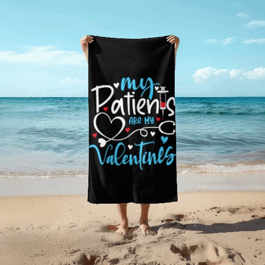 My Patients Are My Valentines Day Er Nicu Nurse Beach Towels