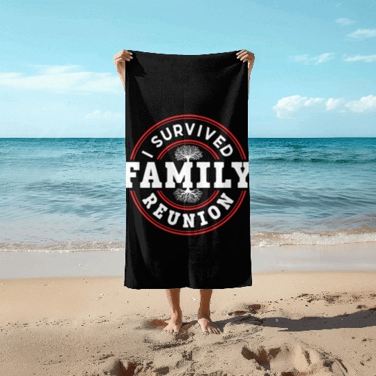 I Survived Family Reunion Families Gathering Beach Towels