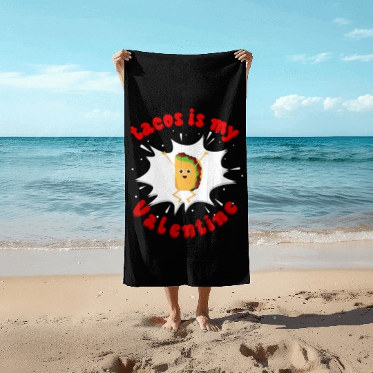 tacos is my valentine Beach Towels