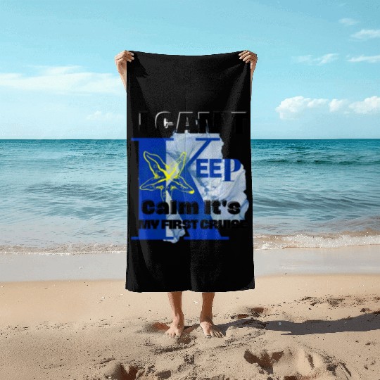 i can't keep calm it's my first cruise Beach Towels
