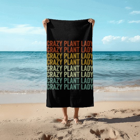 Crazy Plant Lady Plant Lover Planet Girl Gardener Beach Towels