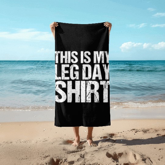 Funny Leg Day Apparel For Gym Lover Beach Towels