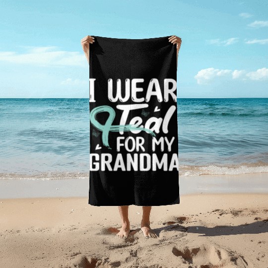 I Wear Teal For My Grandma Cervical Cancer Beach Towels