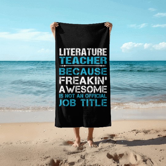 Literature Teacher Beach Towels - Freaking Awesome Gift
