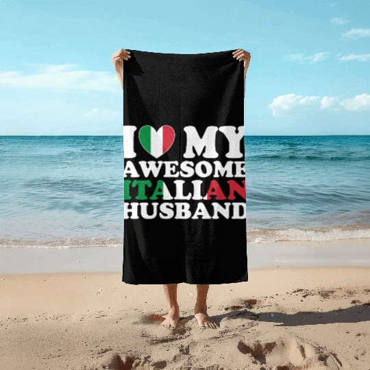 I Love My Awesome Italian Husband Beach Towels