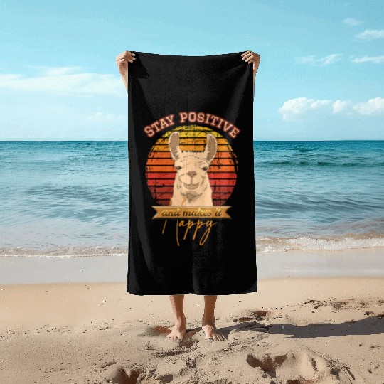 Stay positive and make it happy Beach Towels