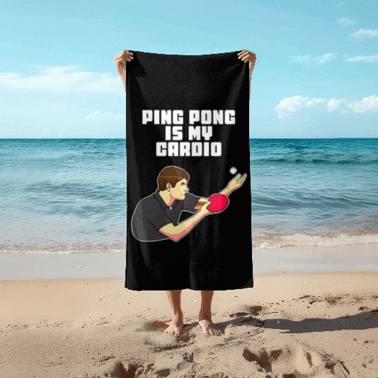 Ping Pong Is My Cardio Funny Table Tennis Beach Towels