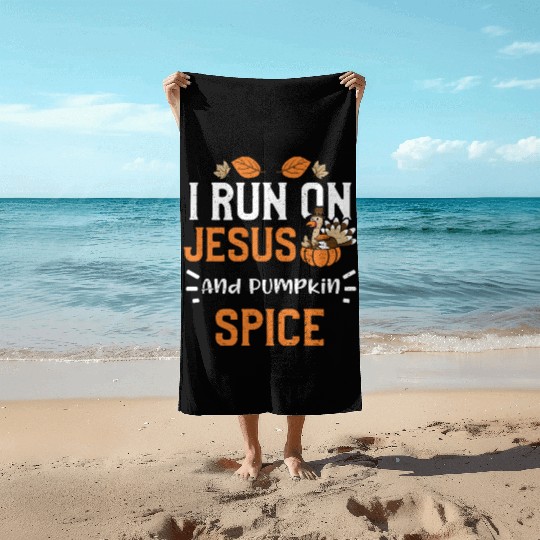 I Run On Jesus And Pumpkin Spice Beach Towels
