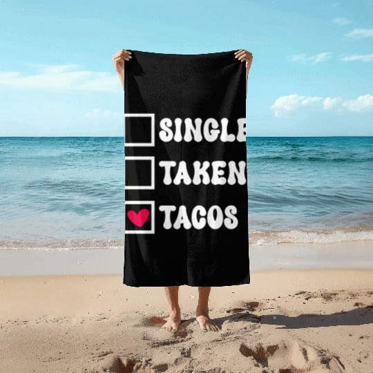 I Love Taco Anti-Valentine, Tacos Are My Valentine Beach Towels