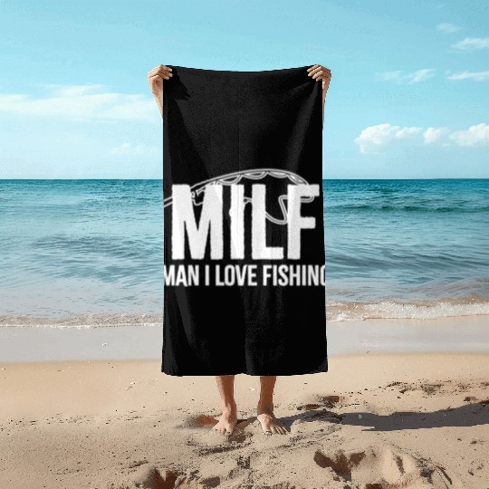 Man I Love Fishing - MILF - Funny Fishing Beach Towels