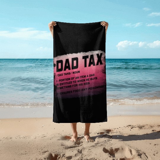 Vintage Dad Tax Definition Men Funny Father's Day Beach Towels