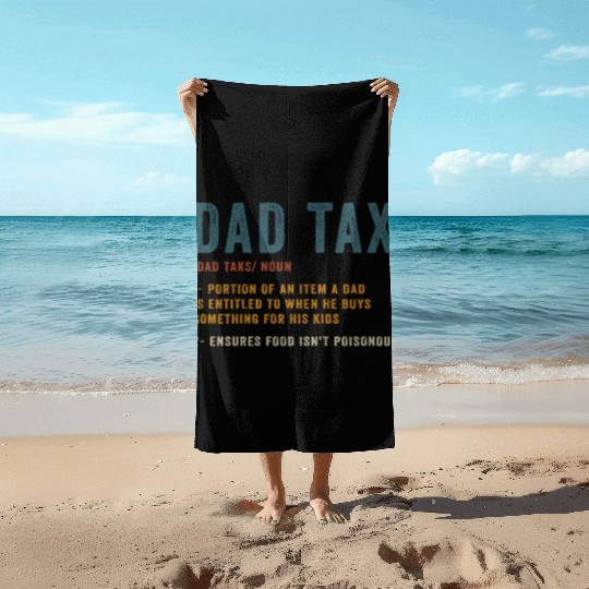 Vintage Dad Tax Definition Men Funny Father's Day Beach Towels