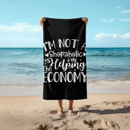I'm Not a Shopaholic, I'm Helping the Economy Funn Beach Towels