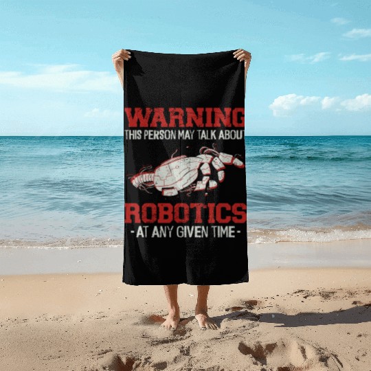Robot Robotics Engineer Warning Beach Towels