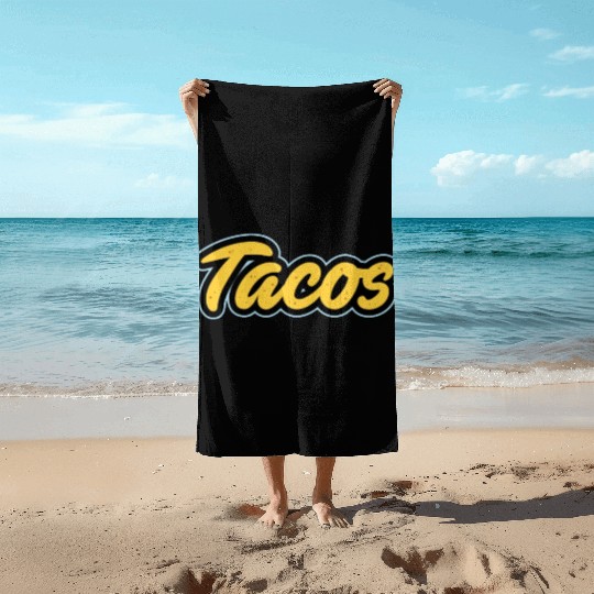 Tacos Lover I Love Tacos I Make The Best Tacos Beach Towels