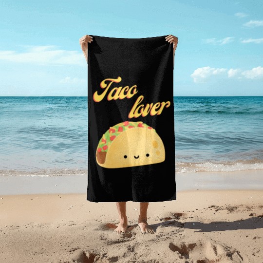 Taco Lover I Love Tacos Tacos Lover Beach Towels