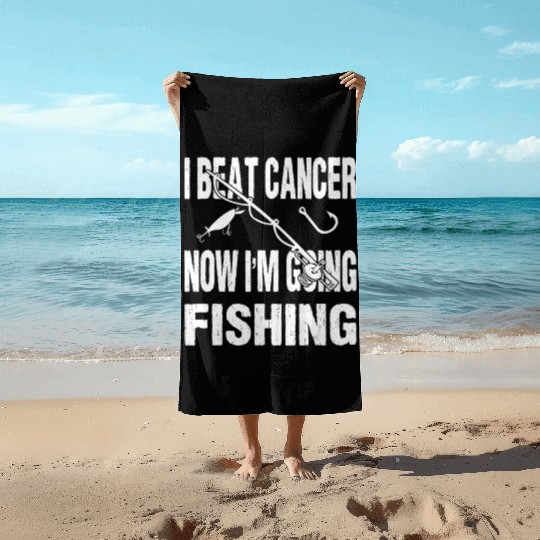Cancer Survivor Fishing I Beat Cancer Now Beach Towels
