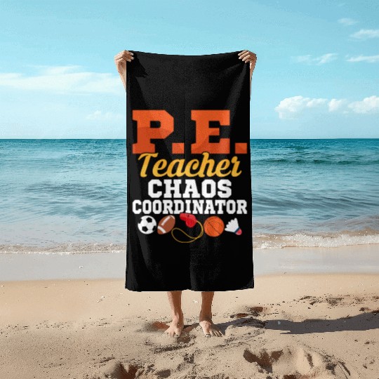 P.E. Teacher Chaos Coordinator Physical Education Beach Towels