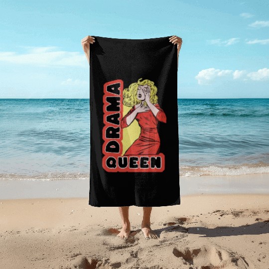 Drama Queen because everything excites me too much Beach Towels