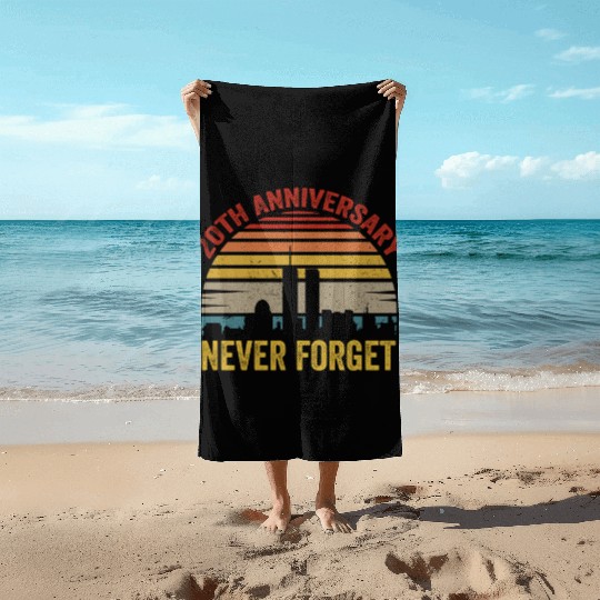 Never Forget 9 11 20th Anniversary Beach Towels