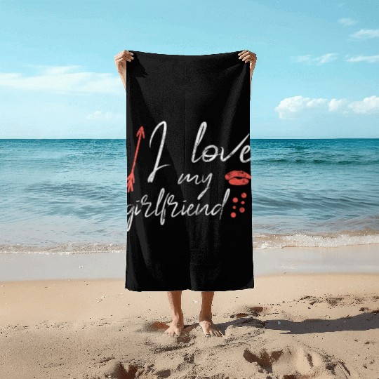 I love my girlfriend Beach Towels