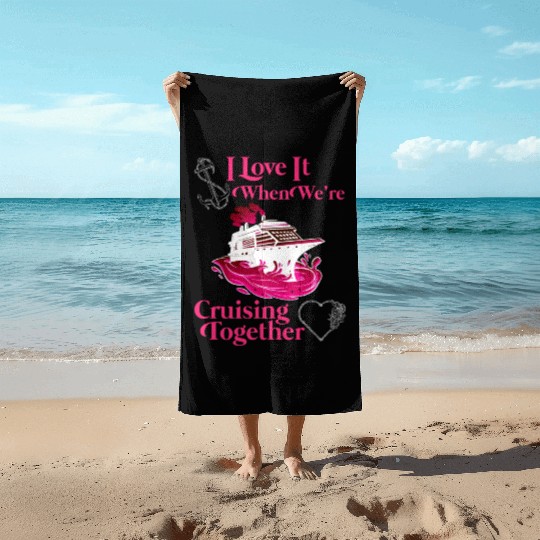 Cruising Together Cruise Vacation Spring Break Beach Towels