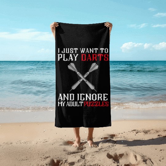I Just Want To Play Darts And Ignore My Adults Puz Beach Towels