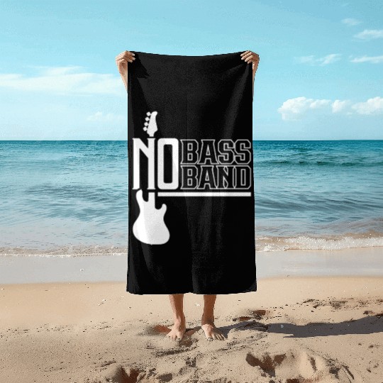 No Bass No Band Musician Guitar Music Beach Towels