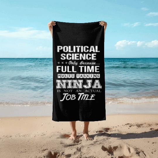 Political Science Beach Towels - Multitasking Ninja Job
