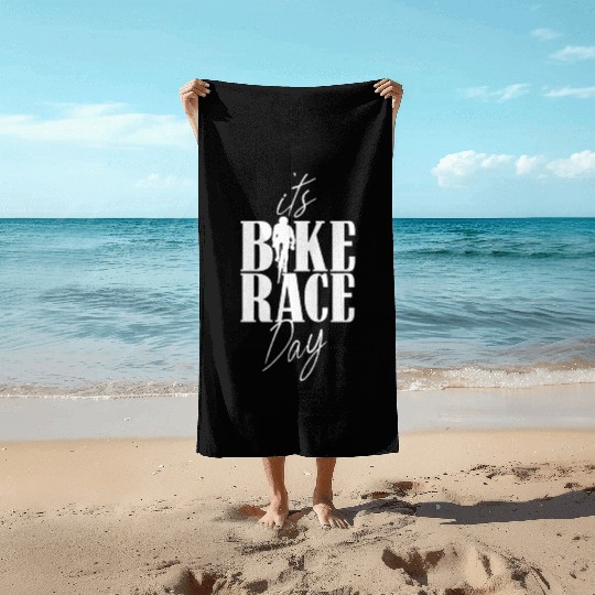 It's Bike Race Day Bicycle Cycling Racing Racer Beach Towels