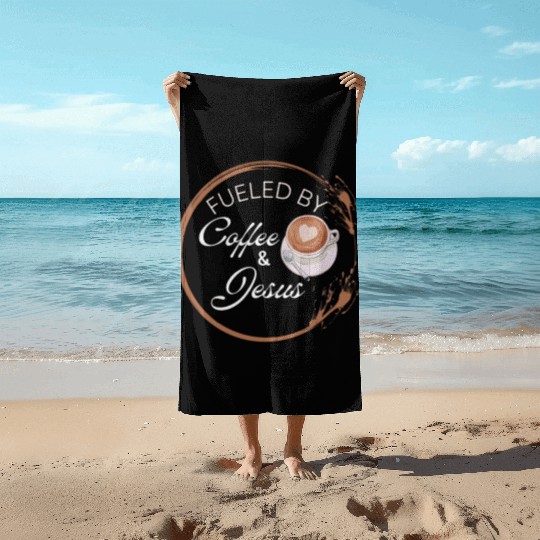 Fueled by coffee and Jesus, Jesus love Beach Towels