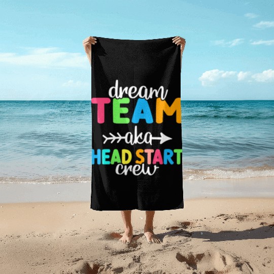 Dream Team aka Head Start Crew Teacher Preschool Beach Towels