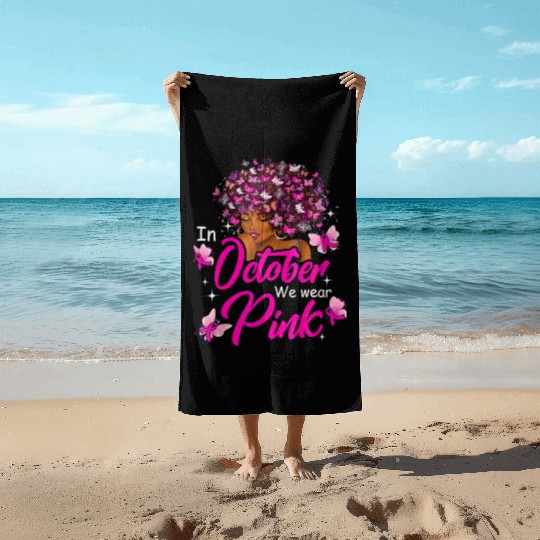 In October We Wear Pink African American Women Bre Beach Towels