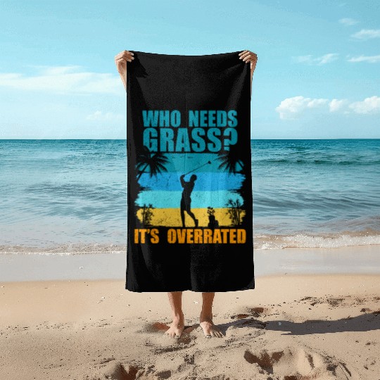 Who needs grass? It's overrated! Beach Towels