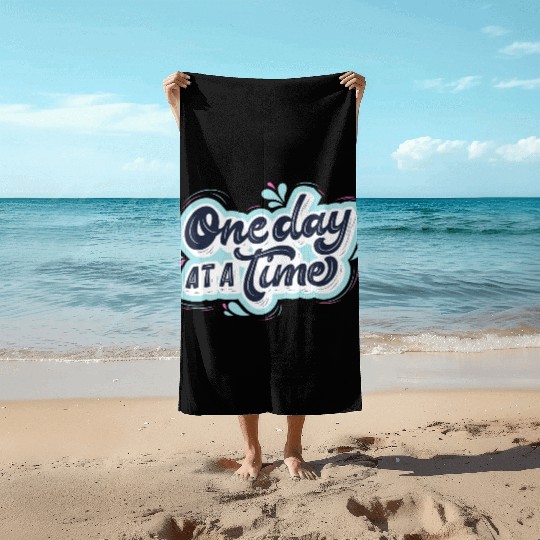 One day at a time Beach Towels