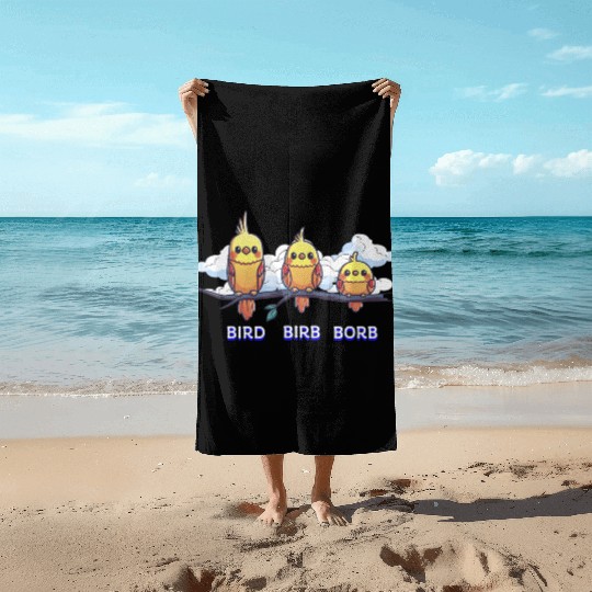 Bird Birb Borb Funny Birdwatching Cute Birds Lover Beach Towels