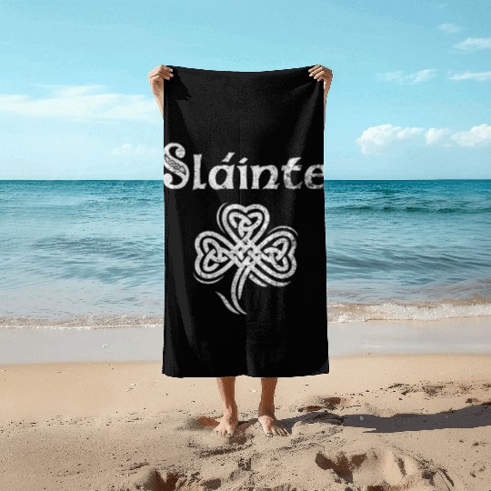 Slainte Irish Cheers Good Health St Patricks Day Beach Towels