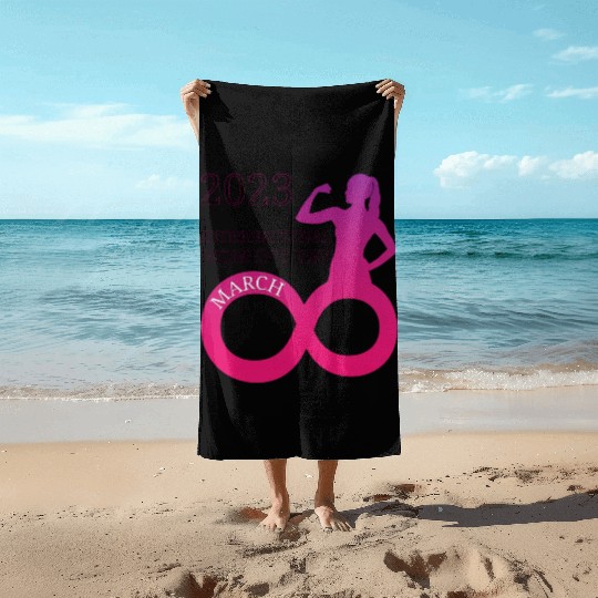 INTERATIONAL WOMEN'S DAY 8 MARCH 2023 For Women Beach Towels
