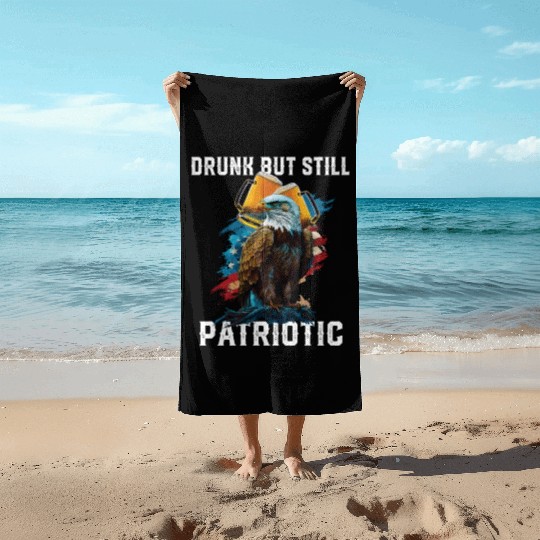Drunk But Still Patriotic Beer Drinker American Beach Towels