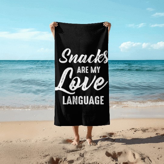 Snacks Are My Love Language Beach Towels